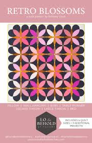 Retro Blossoms Quilt Pattern by Lo & Behold